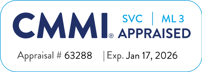CMMI SVC | ML3 Appraised – Appraisal #63288. Expires Jan 17, 2026 CMMI SVC | ML3 Appraised - Appraisal #63288. Expires Jan 17, 2026